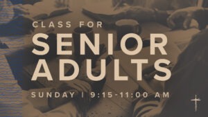The Class for Senior Adults @ Desert Springs Church