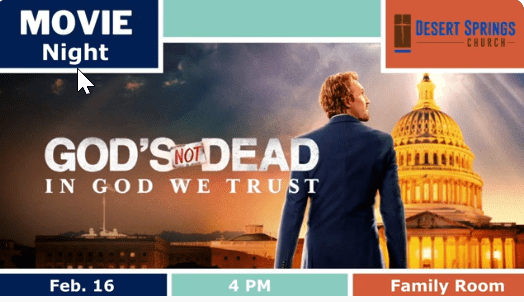 God's Not Dead: In God We Trust - Movie Night at Desert Springs Church, 2/16/2025 @ 4pm