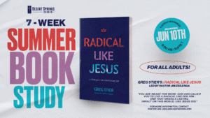 7-Week Summer Book Study of Greg Steir's "Radical Like Jesus".